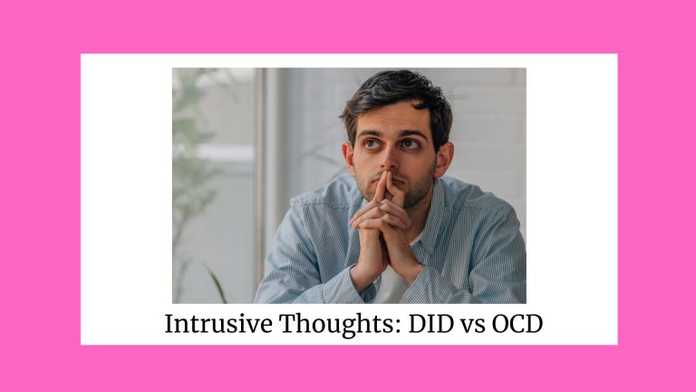 OCD or DID? How to Recognize Which Kind of Intrusive Thoughts You’re Having
