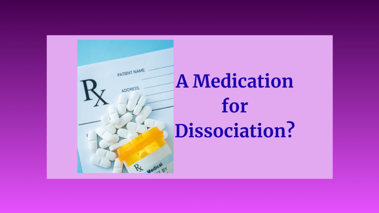 A Medication for Dissociation? (Healing DID)