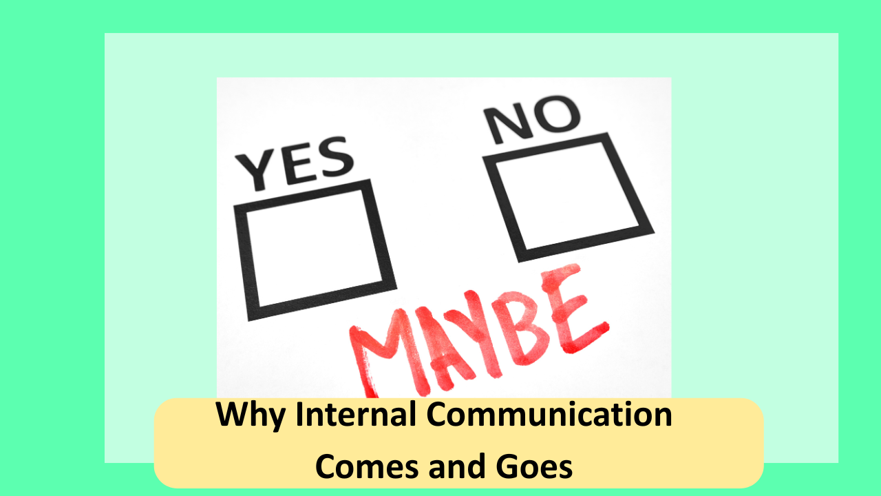 Read more about the article Why Internal Communication Comes and Goes