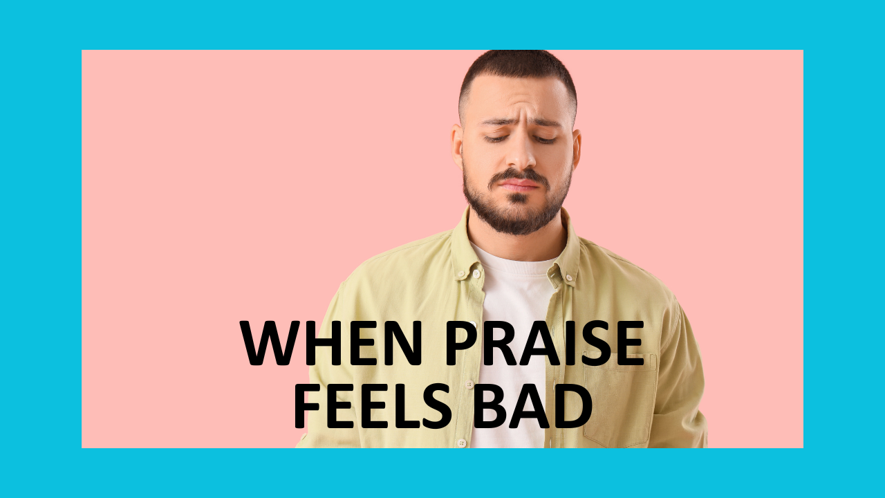 Read more about the article Why Praise and Compliments Can Make You Feel Worse